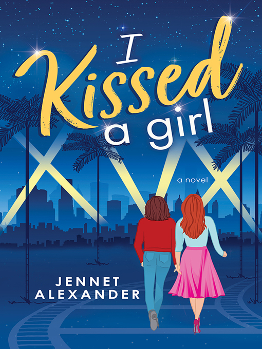 Title details for I Kissed a Girl by Jennet Alexander - Wait list